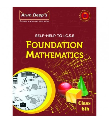 Arun DeepS Self-Help to I.C.S.E. Foundation Math 6 ICSE Class 6 - SchoolChamp.net